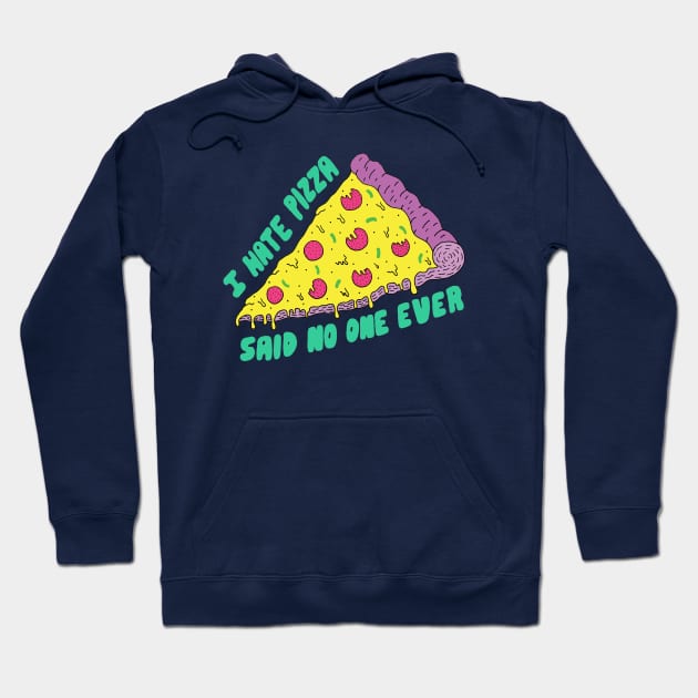 I Hate Pizza Hoodie by saif